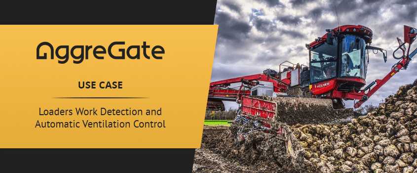 IoT Use Case in Agriculture: Loader Work Monitoring and Automatic Ventilation Control